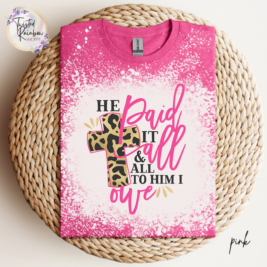 He Paid It All & All To Him I Owe