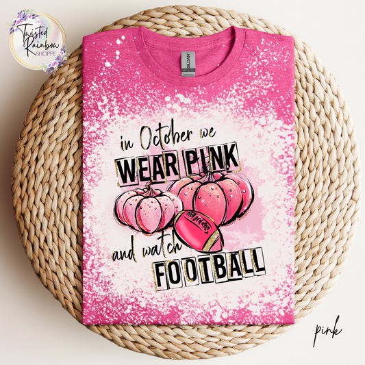 In October We Wear Pink And Watch Football